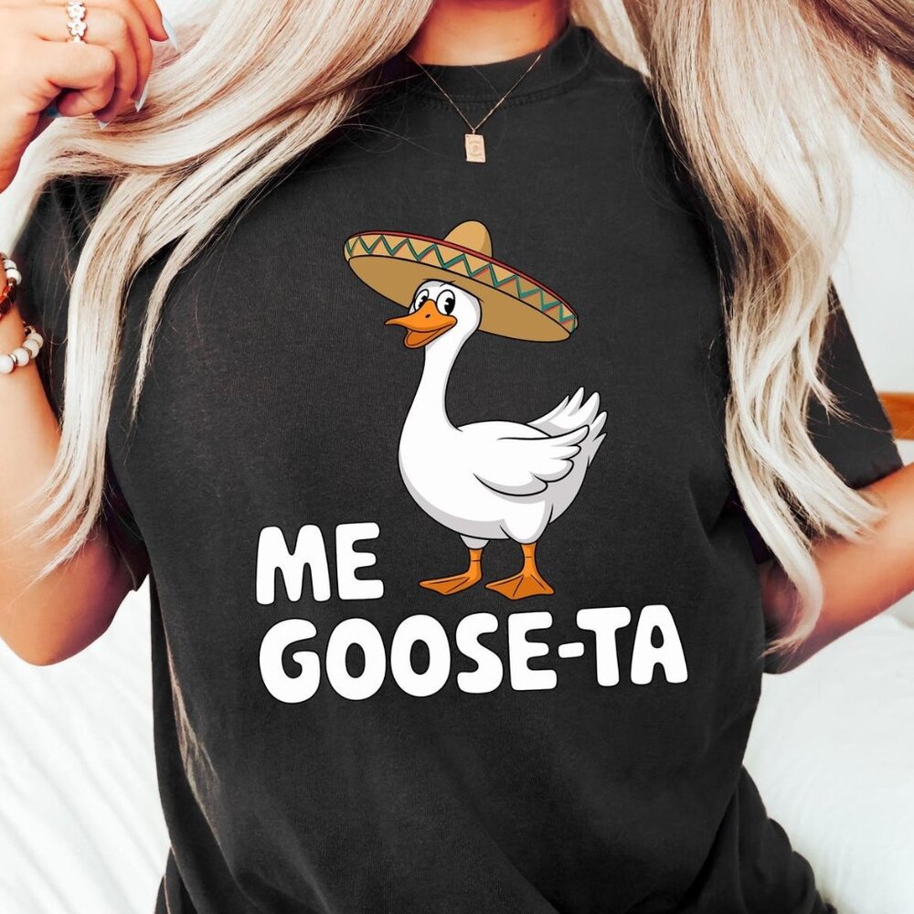 Me Goose Ta Shirt, Goose Lover T-shirt